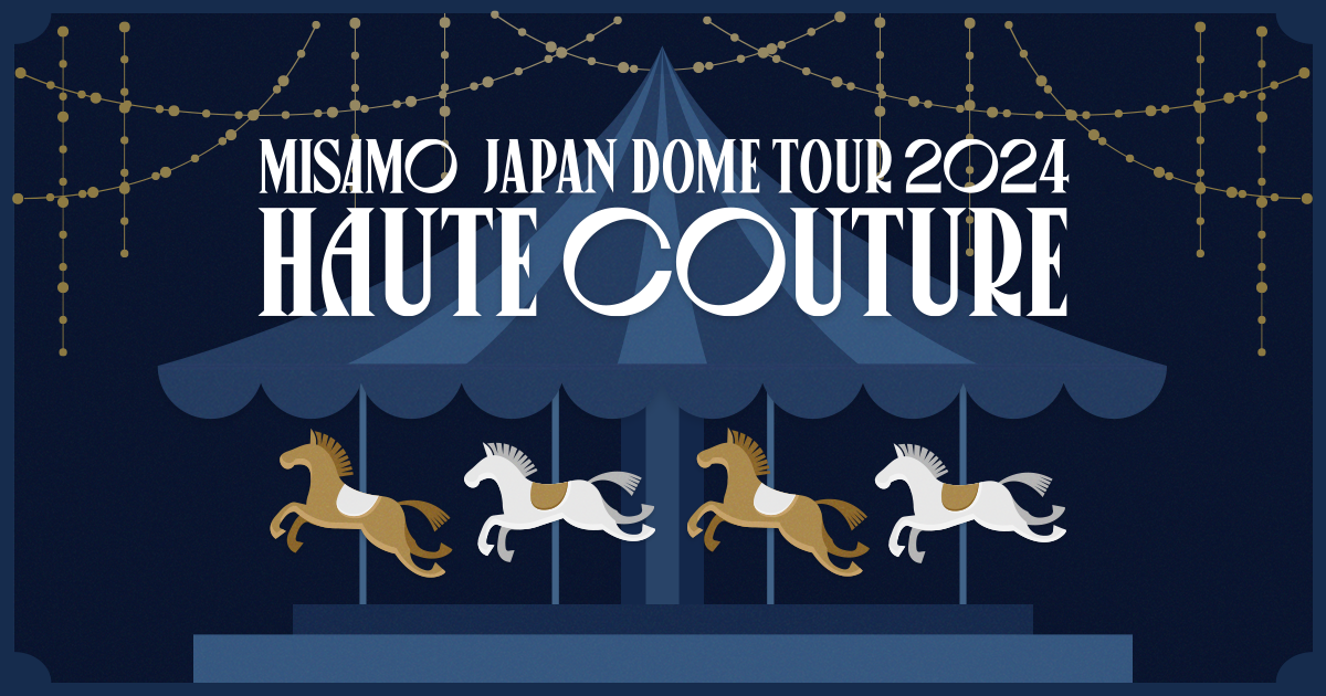 MISAMO　JAPAN　DOME　TOUR　2024“HAUTE　COUTUR MISAMO JAPAN DOME TOUR 2024 